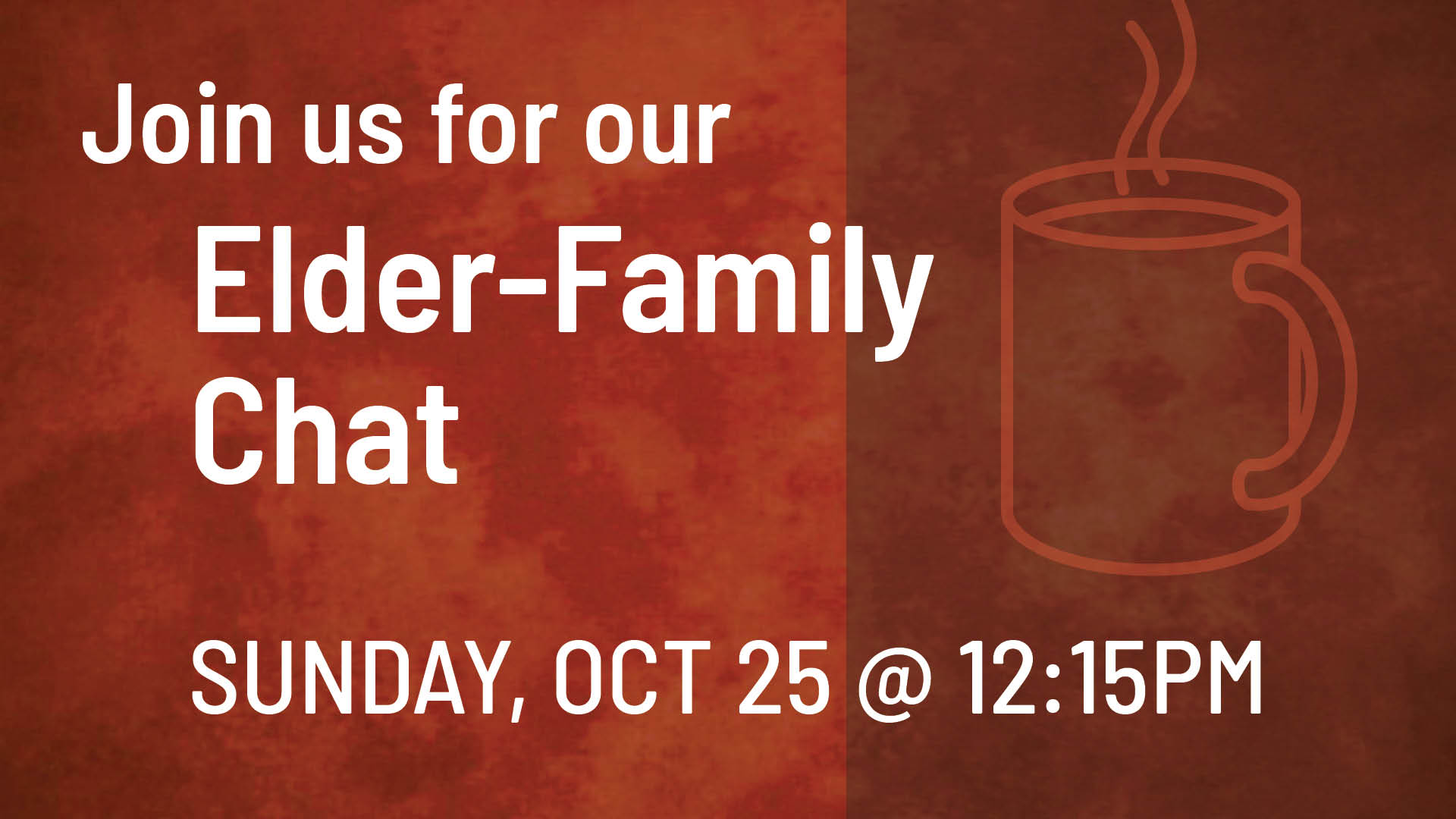 2026-10-25 Elder Fam Chat